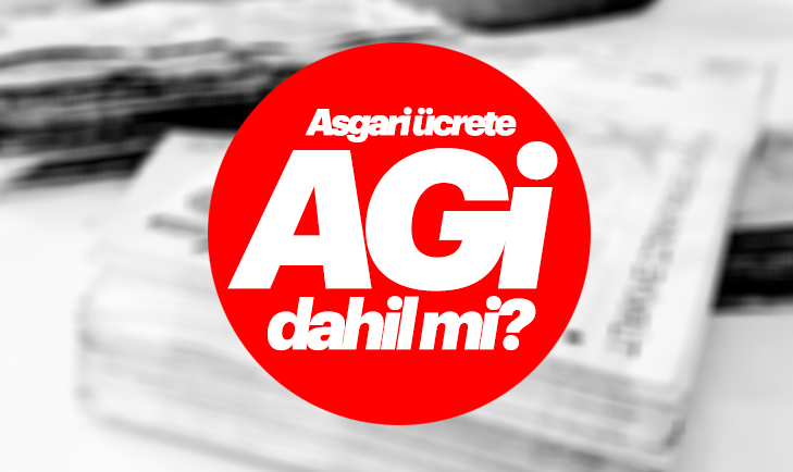 Yeni asgari ücrete AGİ dahil mi?